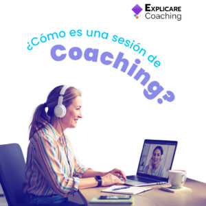 &iquest;C&oacute;mo es una sesi&oacute;n de coaching ontol&oacute;gico? - EXPLICARE Coaching - Sesiones de Coaching Online