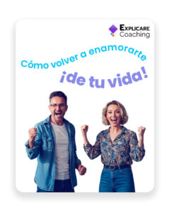 C&oacute;mo volver a enamorarte de tu vida (incluso cuando todo te sale mal) - Explicare Coaching - Sesiones de Coaching Ontol&oacute;gico para mejorar tu calidad de vida