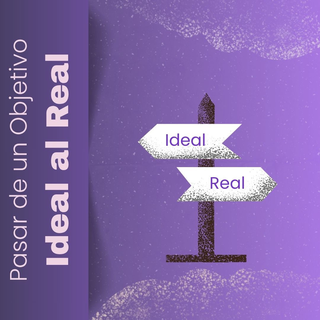 Del objetivo ideal al objetivo real - Coaching Ontol&oacute;gico - Explicare Coaching Sesiones Online