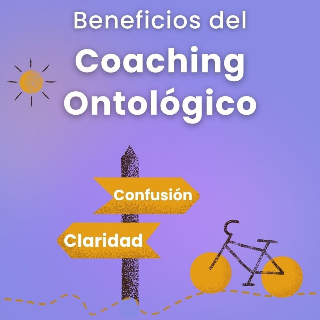 Beneficios del Coaching Ontológico: Transformación personal y profesional
