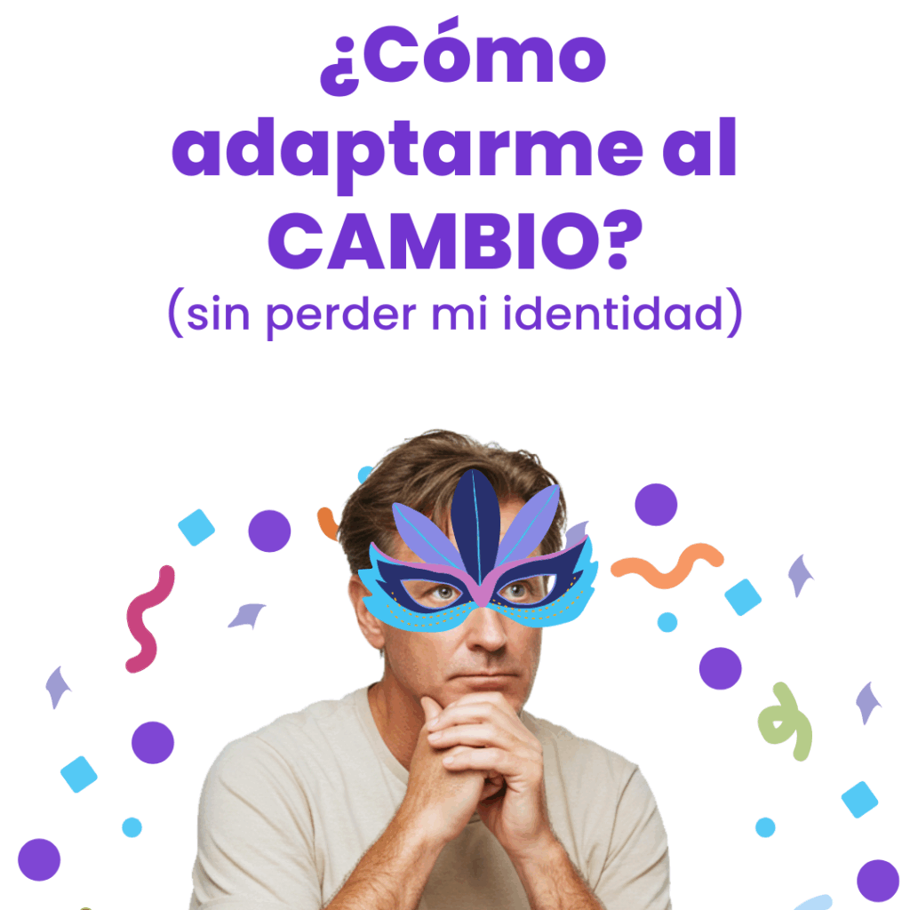 Adaptación inteligente: cómo cambiar sin perder tu identidad