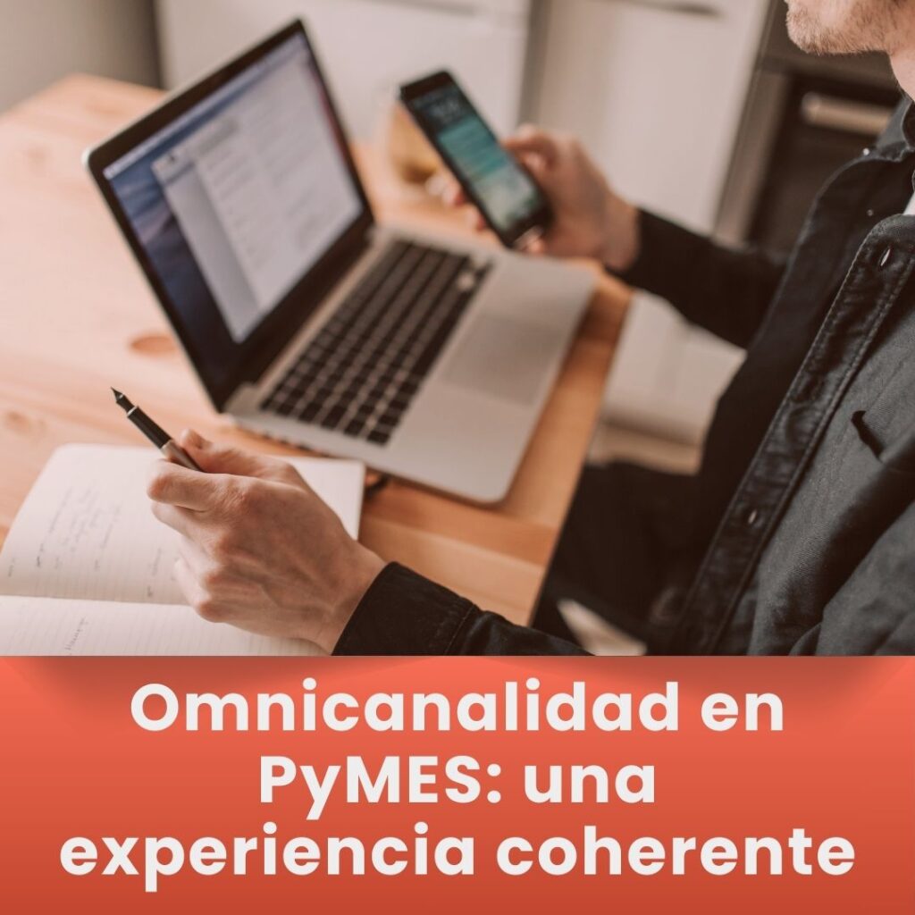 Omnicanalidad en PyMES: una experiencia coherente