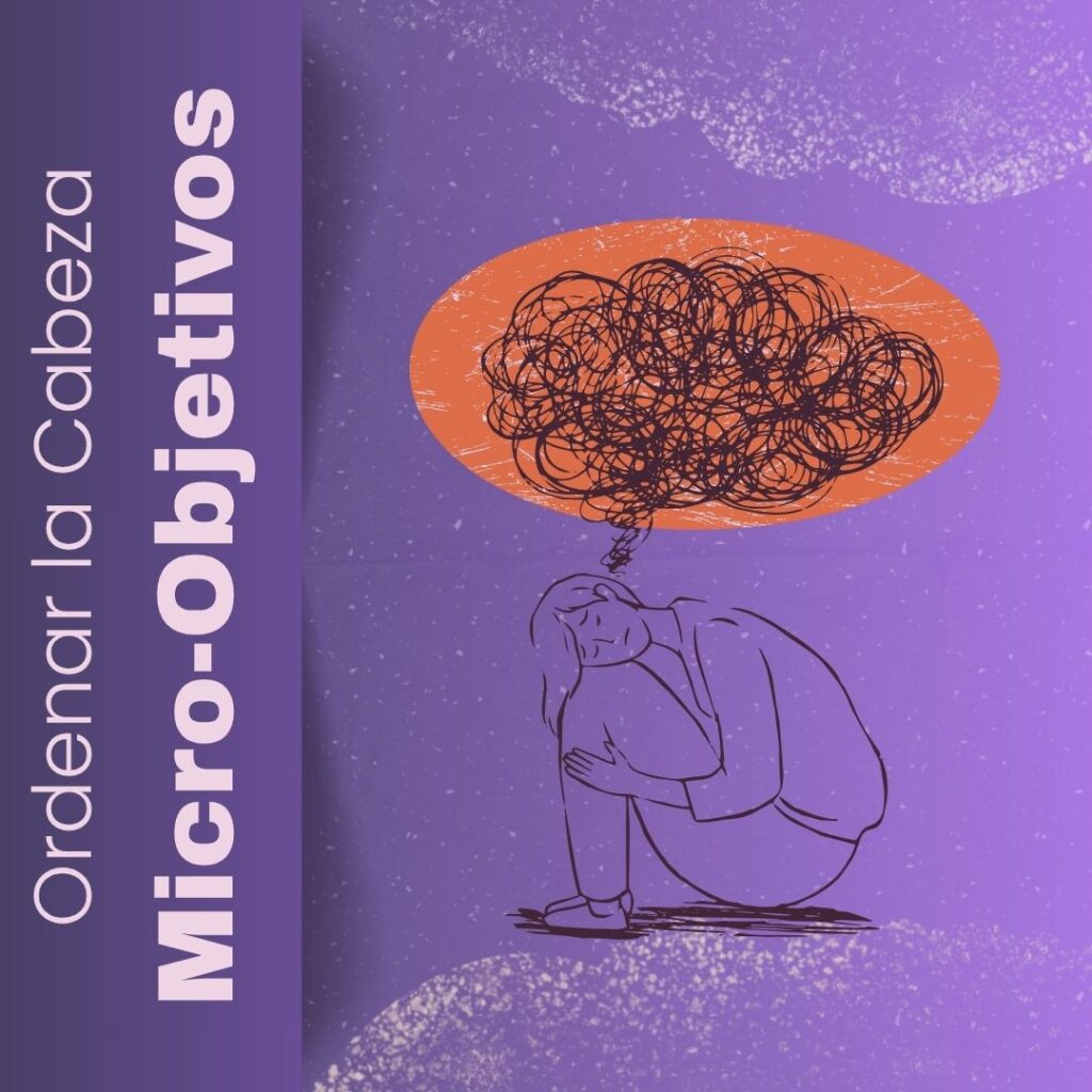 Micro objetivos: cómo ordenar lo que tenés en la cabeza cuando todo es prioridad