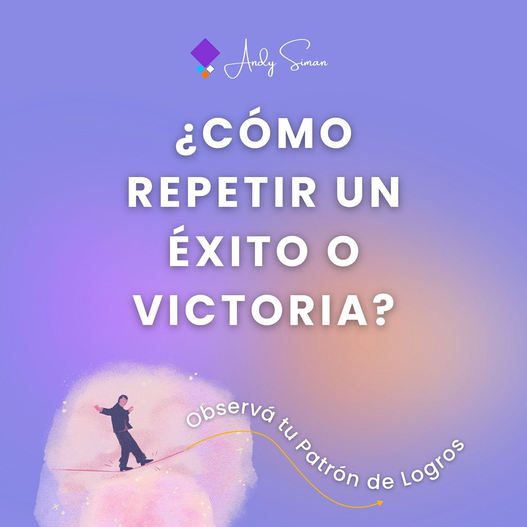 &iquest;C&oacute;mo repetir un &eacute;xito o victoria? Observ&aacute; tu Patr&oacute;n de Logros